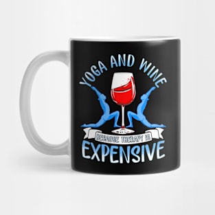 Womens Yoga and Wine Because Therapy is Expensive Funny Yoga Lover Mug